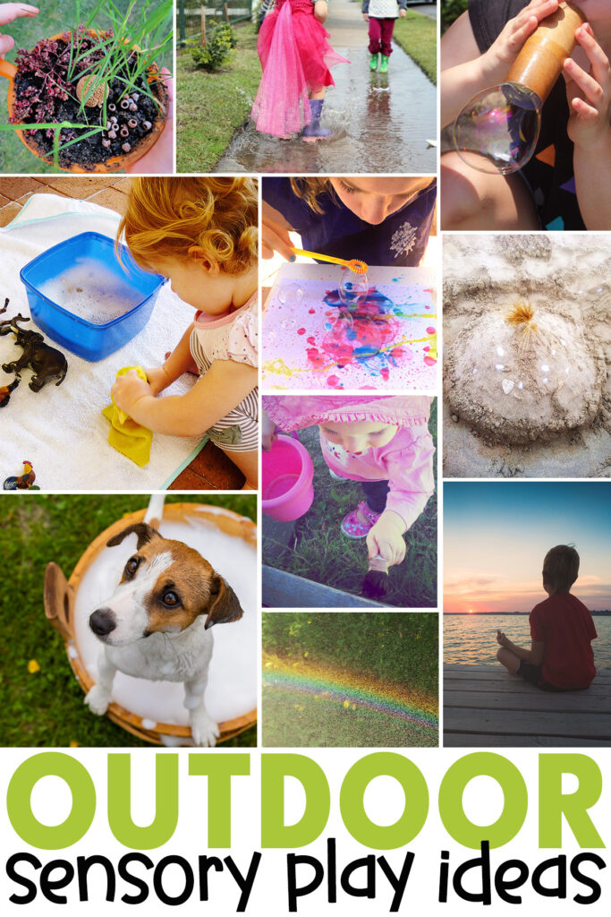 Things to Do Outside for Kids: Sensory Play Ideas
mud pies, puddle jumping, bubbles, washing toys, bubble painting, water painting, sand castle building, wash the dog, make a rainbow, watch a sunset